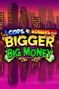 Cops ‘n’ Robbers Bigger Big Money